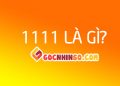 1111 Là Gì? Những bí ẩn về Con Số 1111 hay 11:11 có ý nghĩa gì?