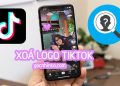 Cách Xóa Logo Tiktok, Watermark nhanh miễn phí