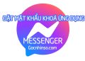 Cài đặt mật khẩu khóa ứng dụng Messenger trên iPhone không cần cài app