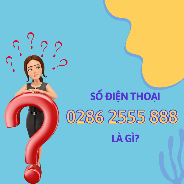 Số điện thoại  02862555888 là số tổng đài Viettel tư vấn dịch vụ cho khách hàng tại miền Nam