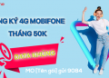 Cách đăng ký 4G Mobifone 50K 1 tháng ưu đãi data khủng
