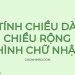 Cách Tính Chiều Dài Chiều Rộng Hình Chữ Nhật
