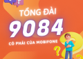 Tổng đài 9084 Mạng Nào? Có phải 9084 lừa đảo hay không?